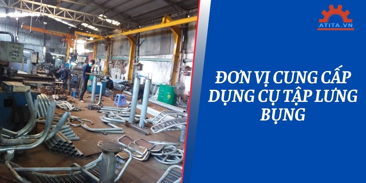 Đơn vị cung cấp dụng cụ tập lưng bụng uy tín