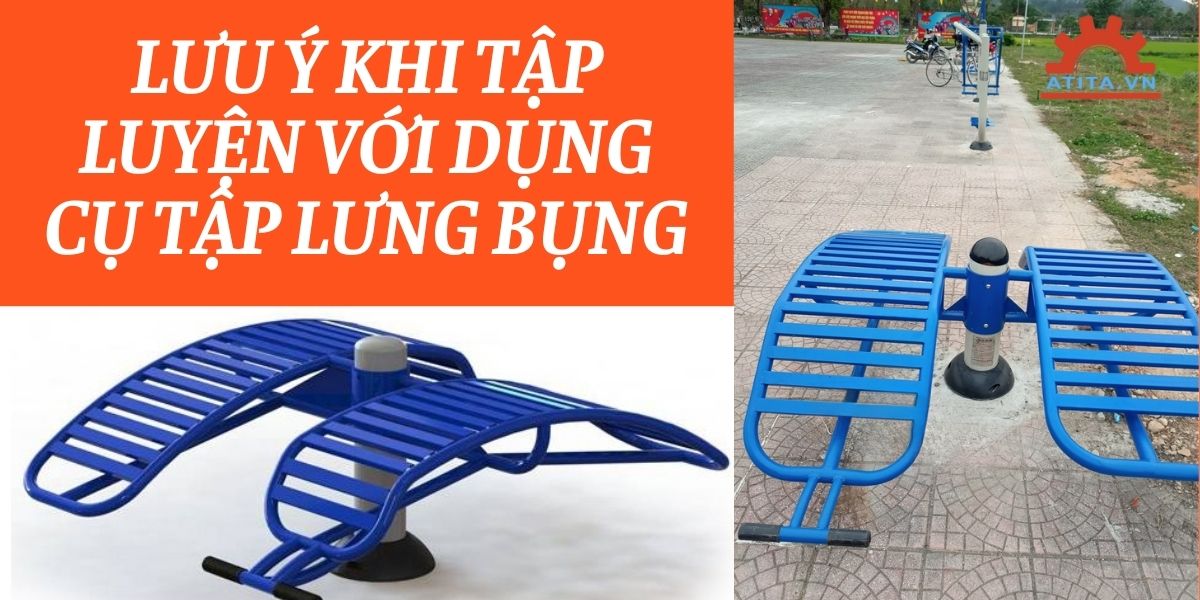 Lưu ý khi tập luyện với  dụng cụ tập lưng bụng